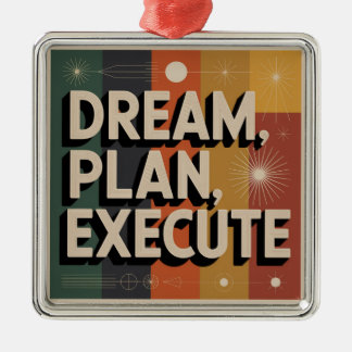 Dream, Plan, Execute Ornament Aus Metall