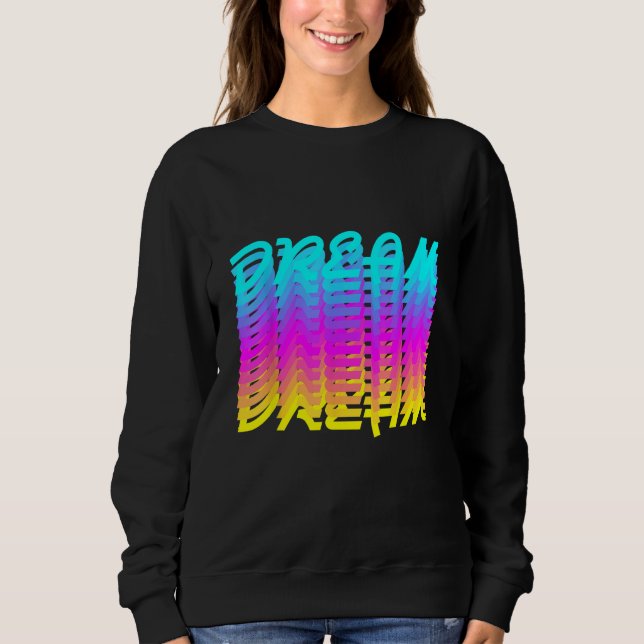 Dream Sweatshirt (Vorderseite)