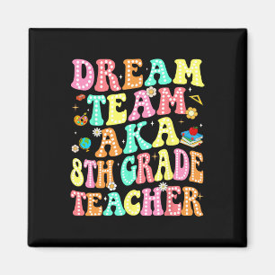 Dream Team Aka 8. Klasse Lehrer Zurück zur Schule Magnet