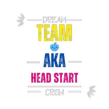 Dream Team AKA Head Start Crew | Lehrer-Team-Mitar