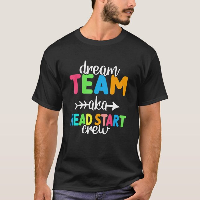 Dream Team Aka Head Start Crew Lehrer Vorschule 1 T-Shirt (Vorderseite)