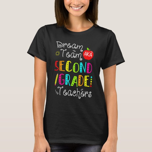 Dream Team Aka Second Grade Teachers Back To Schoo T-Shirt (Vorderseite)