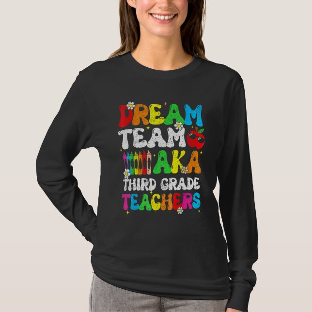 Dream Team Aka Third 3rd Grade Team Teachers Back  T-Shirt (Vorderseite)