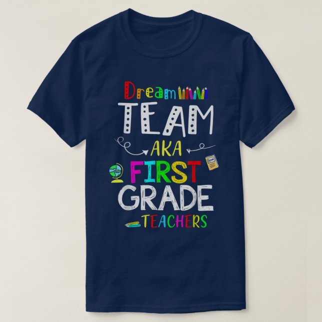 Dream Team Erster Grade Funny Teachers Zurück T-Shirt (Design vorne)