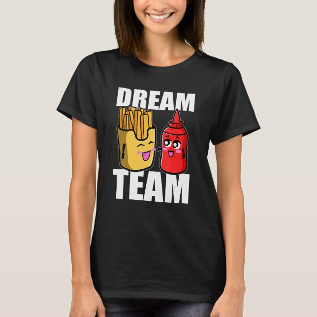 Dream Team French Fries Ketchup Food Lover T-Shirt (Vorderseite)