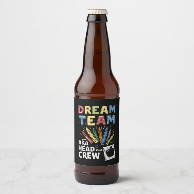 Dream Team Leiter Crew Lehrer Frühkindliche Betreu Bierflaschenetikett (Vorderseite)