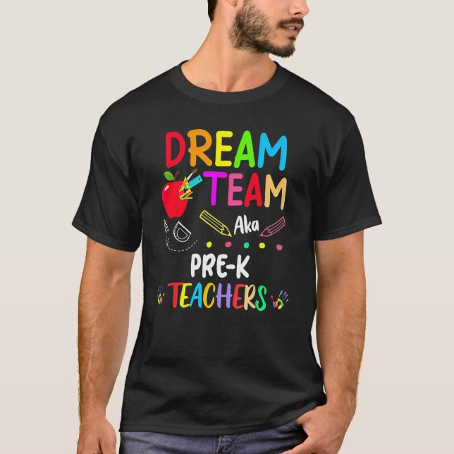 Dream Team Pre K  Teachers Back To School T-Shirt (Vorderseite)