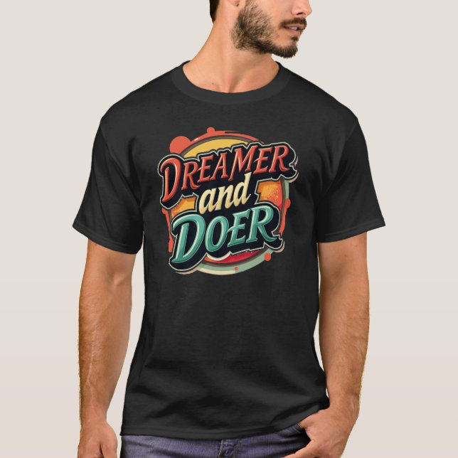 Dreamer and Dos - alles machen T-Shirt (Vorderseite)