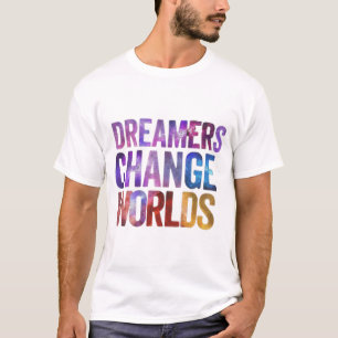 Dreamer change le monde 🌎 t-shirt