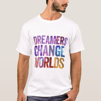 Dreamer change le monde 🌎 t-shirt