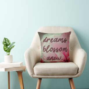Dreams Blossom Anew Kissen