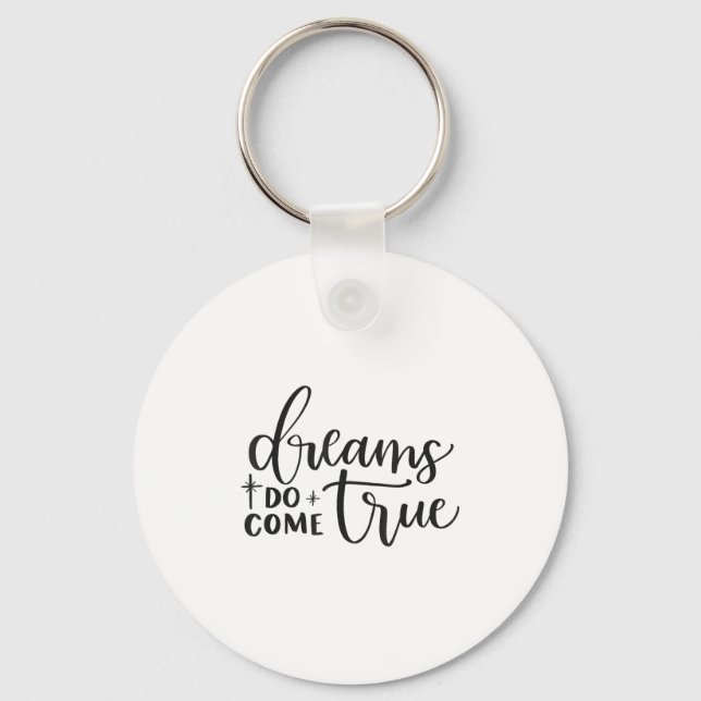 Dreams Do Come True Insrational Motivational Sitiv Schlüsselanhänger (Vorderseite)