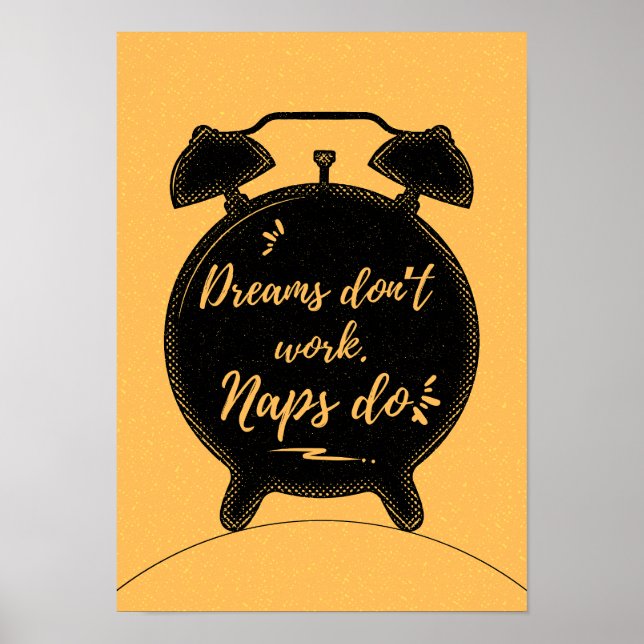 Dreams don’t work. Naps do. Motivation Poster (Vorne)