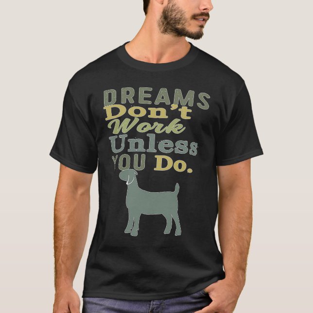 Dreams Don't Work Unless You Do Livestock Show Lam T-Shirt (Vorderseite)