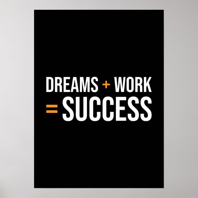Dreams Plus Arbeit ist gleichbedeutend mit Erfolg Poster (Vorne)