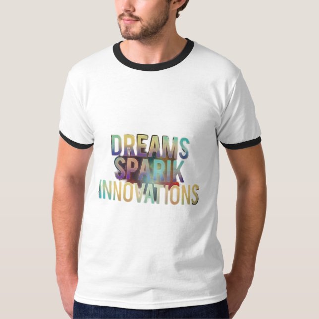 Dreams Spark Innovation T-Shirt (Vorderseite)
