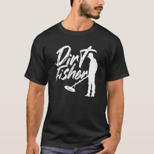 Dreck Fischer Metalldetektor Schlamm Fischen Detek T-Shirt