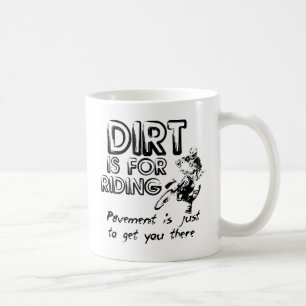 Dreck ist zum Reiten - Dirt Bike Motocross Tasse