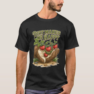 Dreck macht mich glücklich Lustige Gärtnerei Tomat T-Shirt
