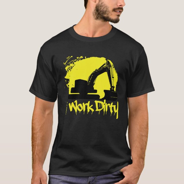 Dredger Heavy Equipment Excavator Operator I work  T-Shirt (Vorderseite)