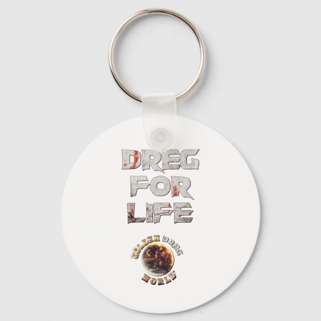 Dreg for Life Schlüsselanhänger (Vorderseite)