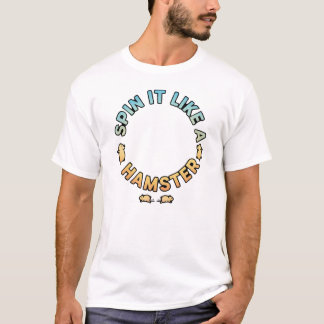 Dreh es wie ein Hamster Lustiges Design T-Shirt