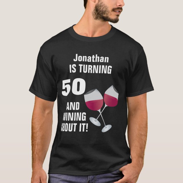 Drehen 50 und Wining über es, personalisiert T-Shirt (Vorderseite)