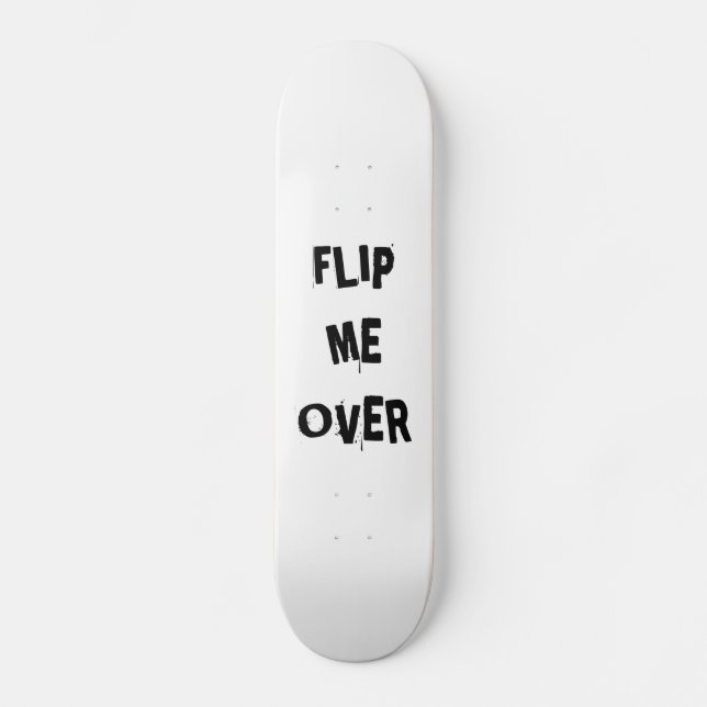 DREHEN SIE MICH VORBEI UM SKATEBOARD (Vorderseite)