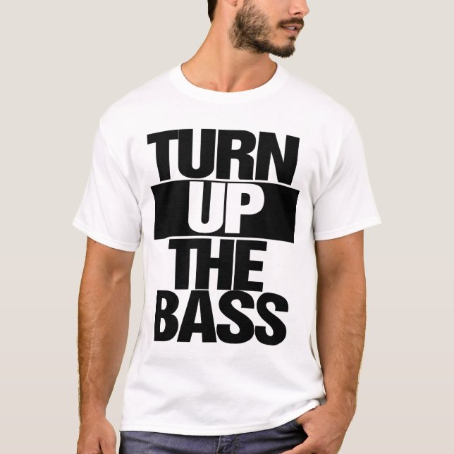 Drehen Sie sich herauf den Baß T-Shirt (Vorderseite)