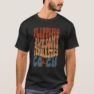 Drehend Trainer für Phantastische Gymnastik Traine T-Shirt