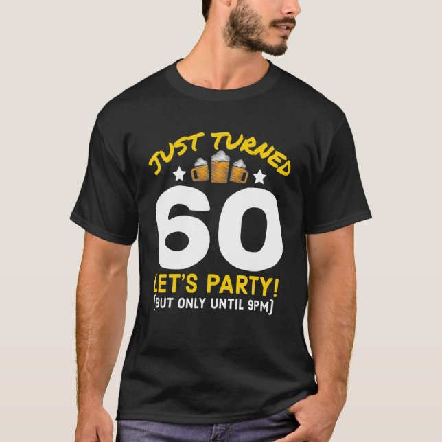 Drehte 60 Party bis 21 Uhr Sonnenschein 60. Geburt T-Shirt (Vorderseite)