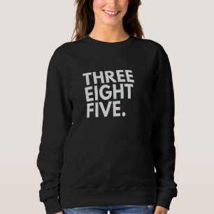 DREI ACHT FÜNF Vorwahl 385 Salt Lake City UT U Sweatshirt