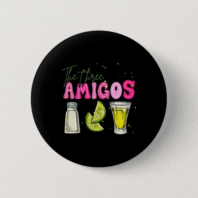 Drei Amicos Cinco De Mayo Tequila Getränke Frauen Button (Vorderseite)
