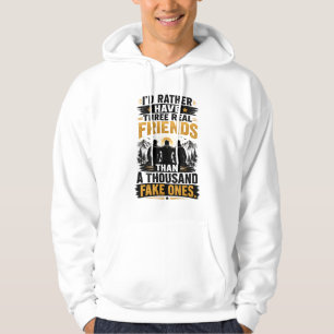 Drei echte Freunde Zitat   Wahre Freundschaft Hoodie