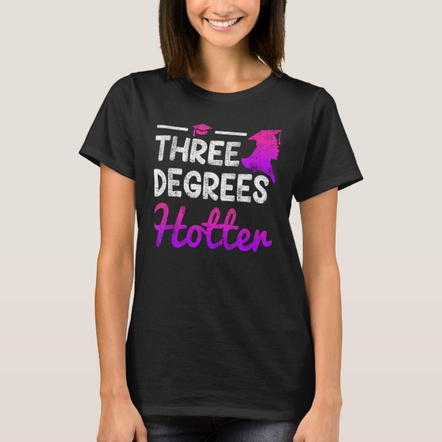 Drei Grad heißer Bachelor Master Doktortitel T-Shirt (Vorderseite)