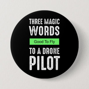 Drei magische Worte für einen Drohnenpilot - gut  Button