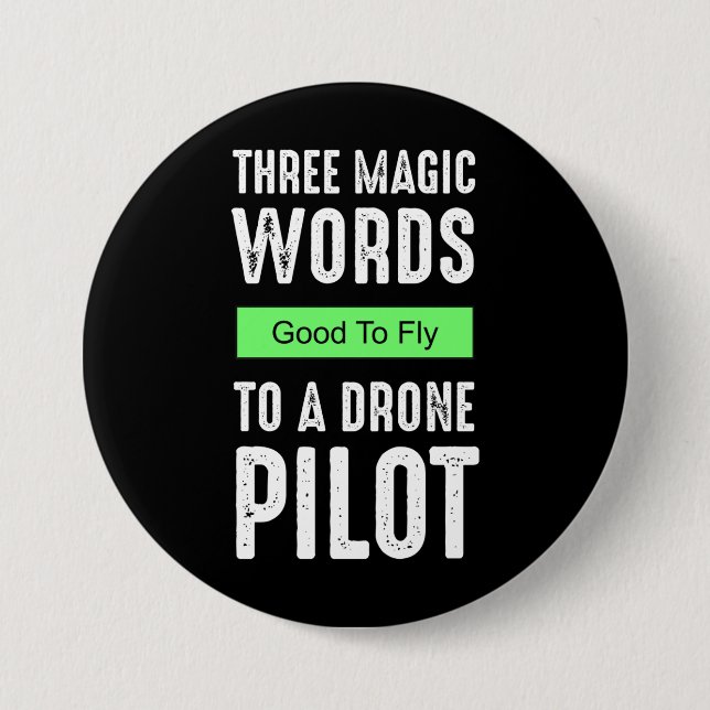 Drei magische Worte für einen Drohnenpilot - gut z Button (Vorderseite)