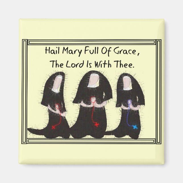 Drei Nonnen kniend "Hail Mary full of Grace" Magnet (Vorne)