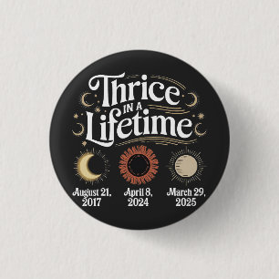 Dreimal im Leben 2025 Solar Eclipse Astronomie Button