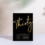 dreißig | Gold & Black Modern 30. Geburtstag Party Einladung<br><div class="desc">Feiern Sie Ihren besonderen Tag mit dieser einfachen und stilvollen 30. Geburtstagsfeier. Dieses Design verfügt über ein schicke Pinselskript mit einem sauberen Layout mit einer Farbkombination aus schwarz und gold. Weitere Designs gibt es in meinem Shop BaraBomDesign.</div>