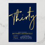 dreißig | Modern Gold 30. Geburtstag Party Foil In Folieneinladung<br><div class="desc">Feiern Sie Ihren besonderen Tag mit dieser stilvollen 30. Geburtstag Party-Einladung. Dieses Design ist mit einem schicken Goldfolientext "Dreißig" auf marineblau blauem Hintergrund ausgestattet. Sie können die Briefmarke der reellen Folie wählen (Gold,  Silber,  Rose Gold). Weitere Designs und Party-Zubehör sind in meinem Shop BaraBomDesign erhältlich.</div>
