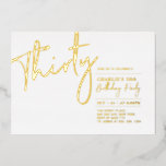 dreißig | Modern Gold 30. Geburtstag Party Folieneinladung<br><div class="desc">Feiern Sie Ihren besonderen Tag mit dieser stilvollen 30. Geburtstag Party-Einladung. Dieses Design ist mit einem schicken Goldfolientext "Dreißig" mit einem sauberen Layout ausgestattet. Sie können die Briefmarke der reellen Folie wählen (Gold,  Silber,  Rose Gold). Weitere Designs und Party-Zubehör sind in meinem Shop BaraBomDesign erhältlich.</div>