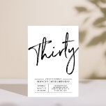 dreißig | Moderne 30. Geburtstags-Party Einladung<br><div class="desc">Feiern Sie Ihren besonderen Tag mit dieser stilvollen 30. Party Einladung. Dieses Design verfügt über ein Chic-Pinselskript mit einem sauberen Layout in Schwarz-Weiß-Farbkombination. Weitere Designs gibt es in meinem Shop BaraBomDesign.</div>