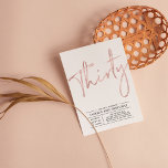 dreißig | Rose Gold Modernes 30. Geburtstag Party Einladung<br><div class="desc">Feiern Sie Ihren besonderen Tag mit dieser einfachen und stilvollen 30. Geburtstagsfeier. Dieses Design verfügt über ein schicke Pinselskript mit einem sauberen Layout mit einer Farbkombination aus Schwarz und Rose. Weitere Designs gibt es in meinem Shop BaraBomDesign.</div>