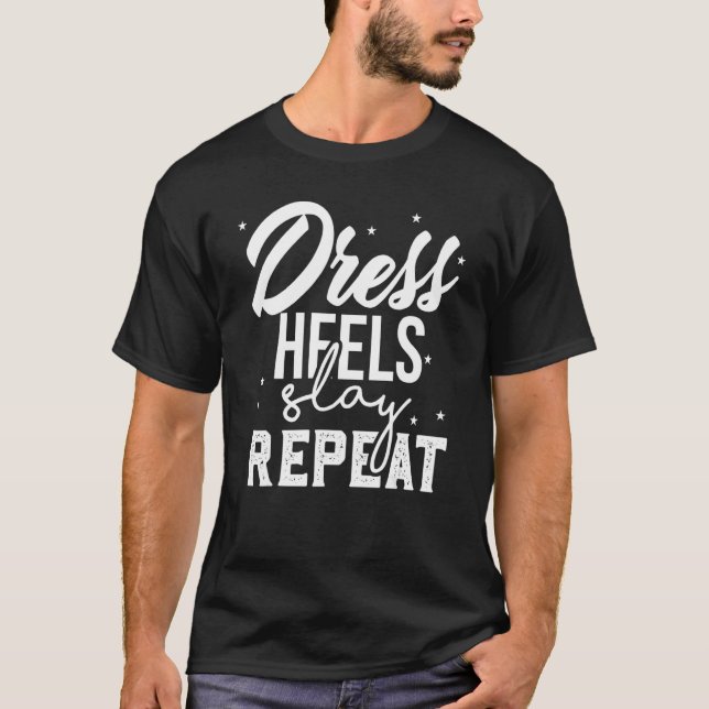 Dress Heels Woman Sorority Party Nightlife Girls   T-Shirt (Vorderseite)