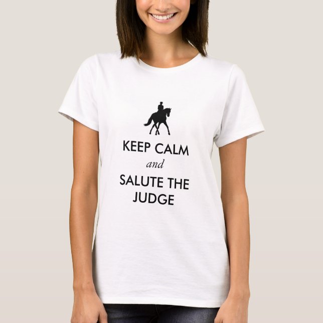 Dressage - behalten Sie Ruhe und begrüßen Sie den T-Shirt (Vorderseite)