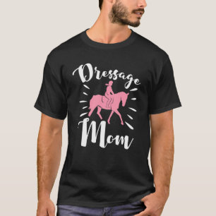 Dressur-Mutter-Pferdetraining-Dressur T-Shirt