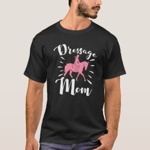 Dressur-Mutter-Pferdetraining Dressur T-Shirt