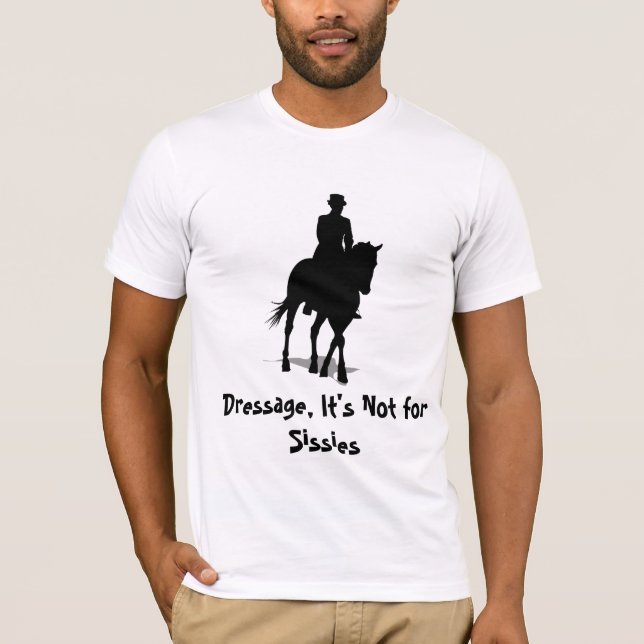 Dressur: Nicht für Sissies-T - Shirt (Vorderseite)