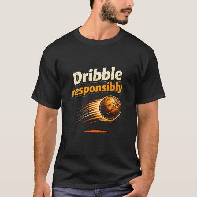 Dribble Responsibly Minimalist Basketball Motion T-Shirt (Vorderseite)